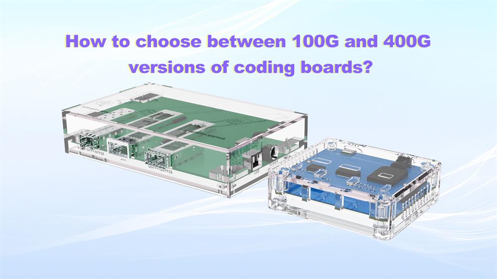 ¿Cómo elegir entre las versiones 100G y 400G de placas de codificación?