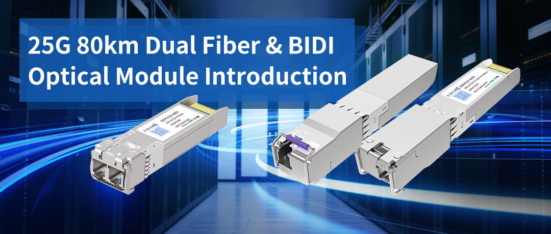 Introducción al módulo óptico de fibra dual y BIDI de 25 G y 80 km