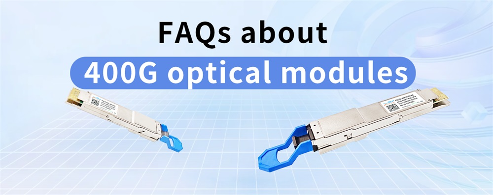 Preguntas frecuentes sobre módulos ópticos de 400G