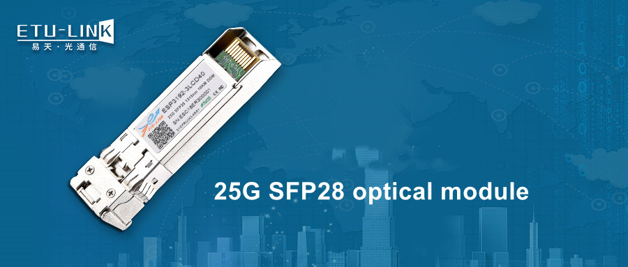
     Análisis completo de los últimos módulos ópticos de la serie 25G SFP28
    