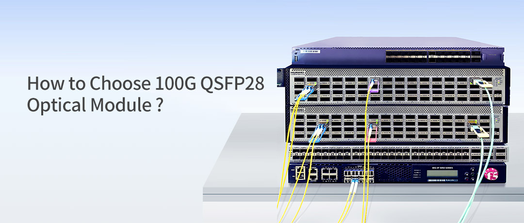 ¿Cómo elegir el módulo óptico de 100G QSFP28?