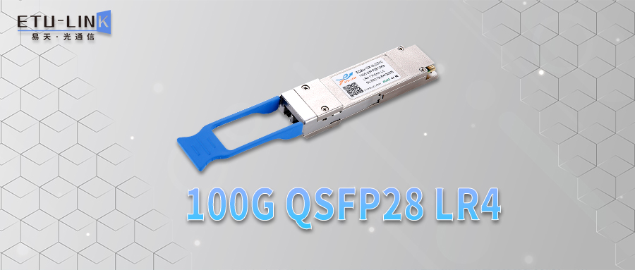Módulo óptico 100G QSFP28 LR4 - Solución de transmisión Ethernet 100G de media y larga distancia
