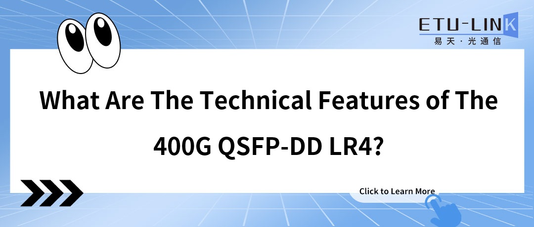 ¿Cuáles son las características técnicas del 400G QSFP-DD LR4?