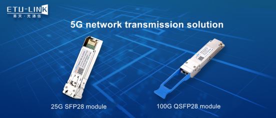 Tendencia de desarrollo de módulos ópticos 25G SFP28 y 100G QSFP28 en redes 5G
