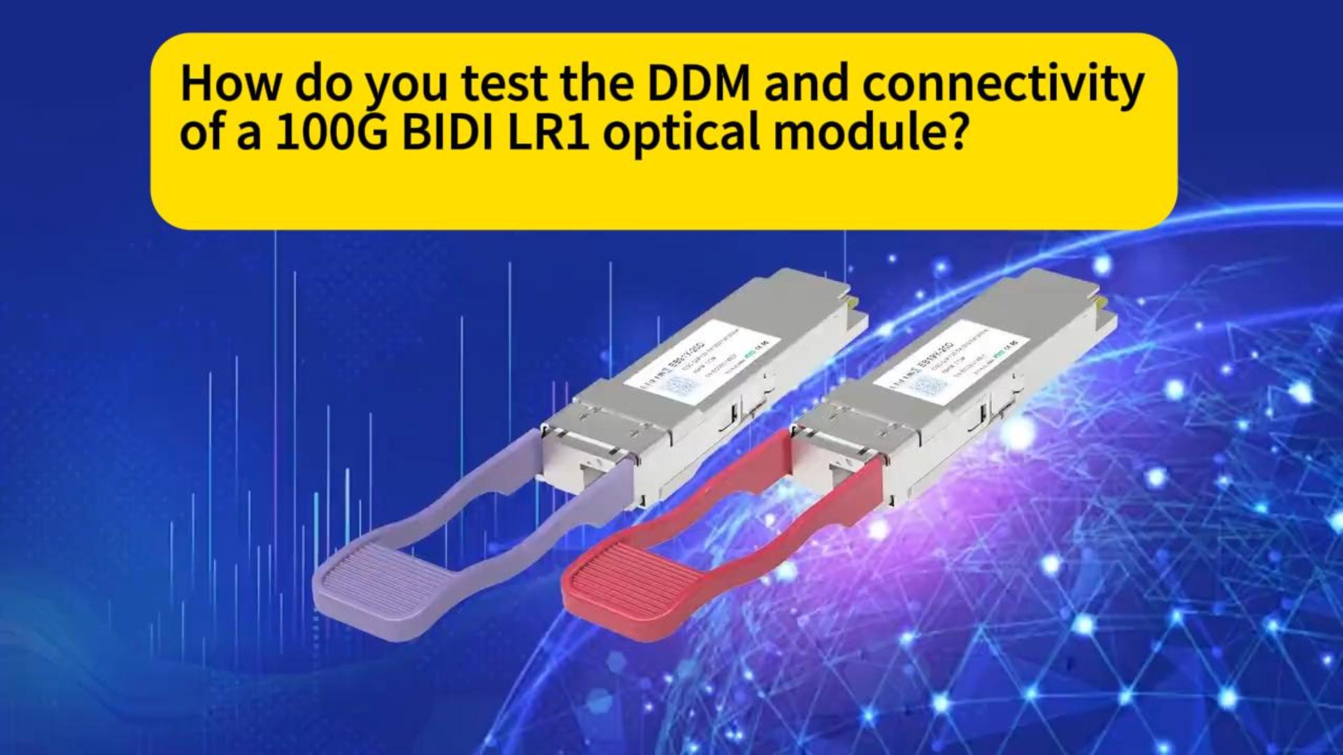 ¿Cómo se prueban el DDM y la conectividad de un módulo óptico LR1 BIDI de 100G?